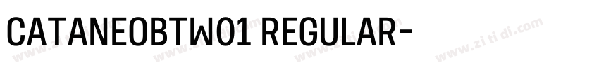 CataneoBTW01 Regular字体转换